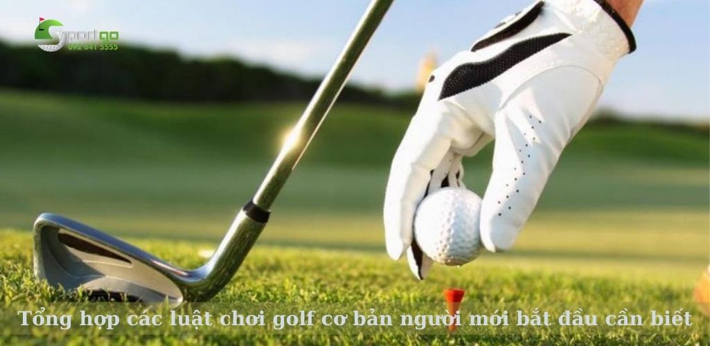 Tổng hợp các luật chơi golf cơ bản